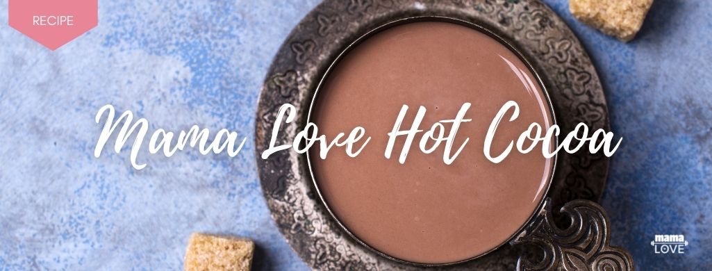 mama love hot cocoa recipe to boost breast milk and support muscle recovery